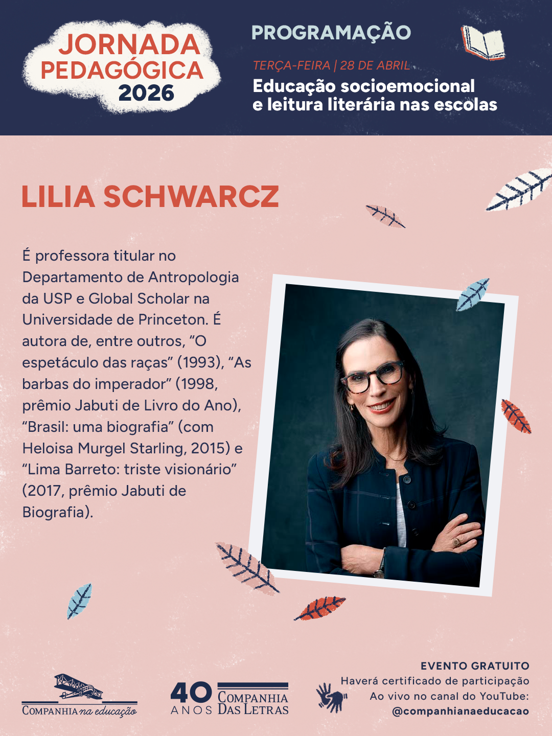LILIA SCHWARCZ, antrop�loga e professora da USP, vencedora do pr�mio Jabuti e autora de Brasil: uma biografia.