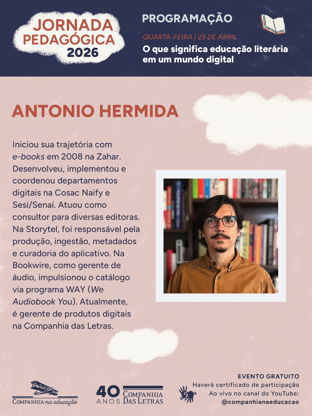 Dia 29 de abril, as 16:30, receberemos: Antonio Hermida, especialista em livros digitais e audiobooks, gerente de produtos digitais na Companhia das Letras.
