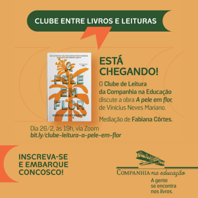 Clube Entre Livros e Leituras - A pele em flor, de Vin�cius Neves Mariano