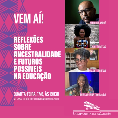 Reflex�es sobre ancestralidade e futuros poss�veis na educa��o