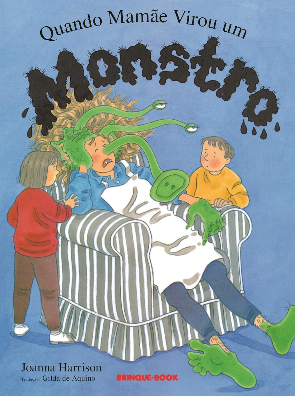Quando mam&atilde;e virou um monstro