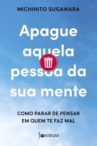 Apague aquela pessoa da sua mente