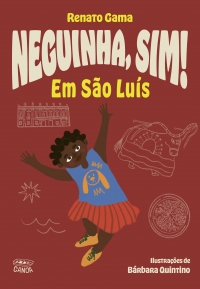 Neguinha, sim! Em S�o Lu�s (Cole��o Canoa)