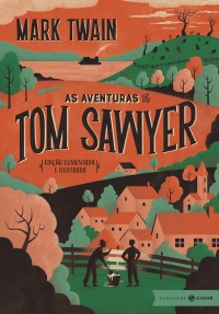 As aventuras de Tom Sawyer (edi��o comentada e ilustrada) - Tradu��o de Jos� Roberto O'Shea