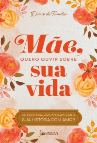 M�e, quero ouvir sobre sua vida