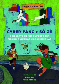 Cyber PANC e S� Z�: o resgate de um superpoder pifado e outras caraminholas