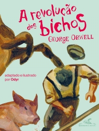 A revolu��o dos bichos (Edi��o em quadrinhos) - Adaptado e ilustrado por Odyr