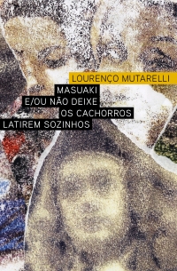 Masuaki e/ou n�o deixe os cachorros latirem sozinhos