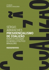 Presidencialismo de coaliz�o (Edi��o revista e atualizada)