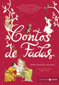 Contos de fadas: edi��o comentada e ilustrada (Com introdu��o e notas de Maria Tatar)