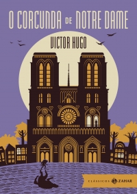 O corcunda de Notre Dame: edi��o bolso de luxoa (Apresenta��o geral, material de apoio e revis�o das notas por Adriane da Silva Duarte)