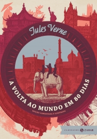 A volta ao mundo em 80 dias: edi��o comentada e ilustrada (Capa dura)