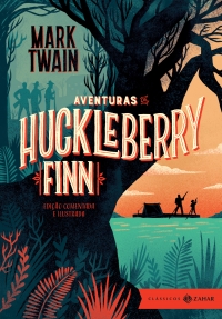 Aventuras de Huckleberry Finn: edi��o comentada e ilustrada (Com ilustra��es de E. W. Kemble)