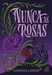 Nunca as rosas