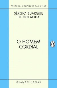 O homem cordial - do mesmo autor de Ra�zes do Brasil