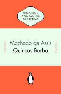 Quincas Borba - Mais de uma centena de notas explicativas e introdu��o de John Gledson