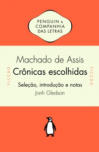 Cr�nicas escolhidas - Sele��o, introdu��o e notas de John Gledson